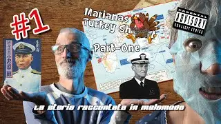 La storia raccontata in malomodo! Il grande tiro al tacchino delle Marianne Parte-One