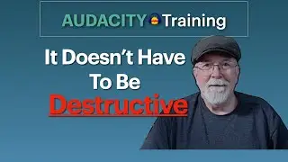 Destructive Editing vs Non-Destructive Editing Using Audacity 3.2.0
