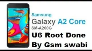 Samsung Galaxy A2 Core A260G U6 Root Done