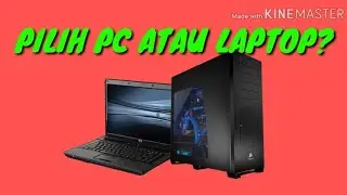 PILIH PC ATAU LAPTOP - MENDING PC? LAPTOP? - 