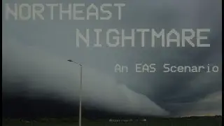 Northeast Nightmare: An EAS/NWS Scenario (Read Desc.)