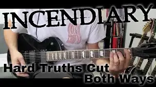 Incendiary - Hard Truths Cut Both Ways (Guitar Cover)