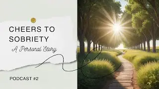 I Chose Sobriety | Podcast #2