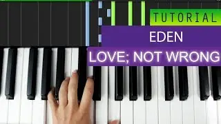 Eden - Love Not Wrong ( Brave ) - Piano Tutorial / Karaoke + MIDI