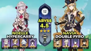 Noelle Hypercarry & Navia Double Pyro | Abismo 4.5 | Spiral Abyss 12 | 9 stars | Genshin Impact