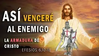 🔴 PODEROSA oración para REVESTIRNOS de la  ARMADURA DE CRISTO Efesios 6,10-18