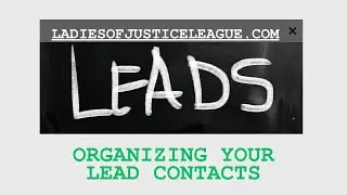 Organizing Your Lead Contacts Here #ladiesofjusticeleague , #leads