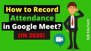 Google Meet Attendance Extension:  To record attendance👩🏼‍🤝‍👩🏻 automatically in 2020  (Live Demo📣)