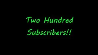 Two Hundred Subscriber Milestone