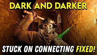 How to Fix Dark and Darker Stuck on Connecting
