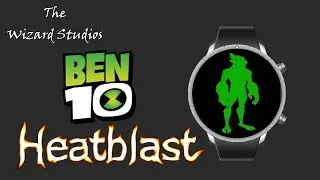 Ben 10 - Heatblast (Samsung Galaxy Watch 3) [Part 1]