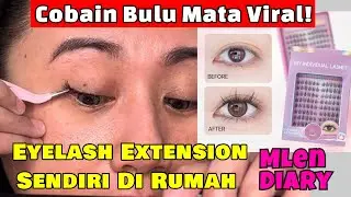COBAIN BULU MATA VIRAL❗️EYELASH EXTENSION SENDIRI DI RUMAH❗️MLENDIARY