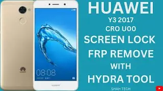 Y3 2017 (CRO-U00) Screen Lock + FRP Remove With | Hydra Tool