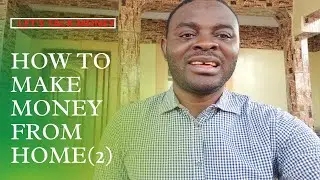 HOW TO MAKE MONEY WORKING FROM HOME | BUSINESSES YOU CAN START WITH LITTLE OR NO CAPITAL (2)