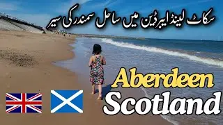 Aberdeen  Scotland - Beautiful Beach || London to Scotland August 2024