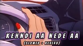 Kehndi aa nede aa (slowed+reverb) - Imran Khan  | l o v e r b |