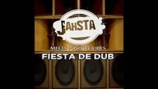 JAHSTA meets POSITIVE VIBZ - FIESTA DE DUB