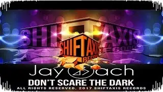 Jay Bach – Don’t Scare The Dark (Original Mix)