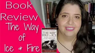 The Way of Ice and Fire by Ryan Smith Book Review