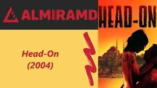 Head-On - 2004 Trailer