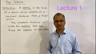 Equations of a Sphere. Lecture 1. 