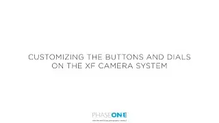 Support - Customizing buttons and dials on the XF camera | Phase One