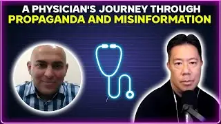A physician's journey through propaganda and misinformation