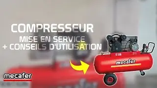Mise en service d'un compresseur et conseils d'utilisation