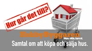 Hur går det till att köpa och sälja ett hus?