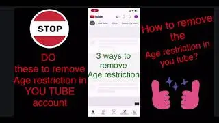 How to turn off age restriction|How to remove Age Restriction in your You Tube | 3 ways to remove