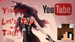 YouTube Let's Talk Tag!