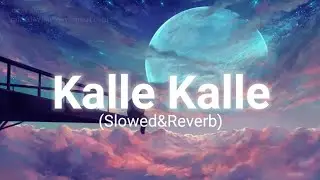 Kalle Kalle(lyrics) | [Slowed&Reverb) | Sachin Jigar, Priya Saraiya | Sleepy Reverb.