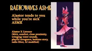 Alastor tends to you while you're sick ASMR Chapter 5 (multi-language subtitles)