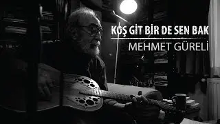 Mehmet Güreli - Koş Git Bir De Sen Bak (Official Video)
