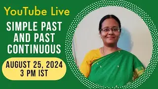 Simple Past and Past Continuous | YouTube Live on August 25, 2024 at  3  PM IST