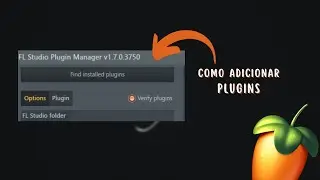 Como adicionar plugins no FL Studio 21