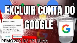 Como EXCLUIR CONTA DO GOOGLE e REMOVER DO CELULAR