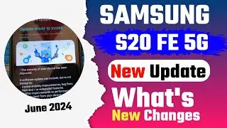 Samsung S20 FE 5G New Update June 2024 | Samsung S20 FE 5G New Software Update