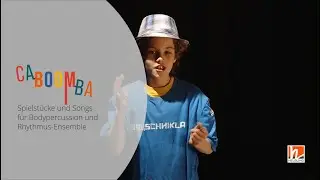 CABOOMBA - Vom Körper zum Instrument: Spielstücke und Songs für Bodypercussion und Rhythmus-Ensemble