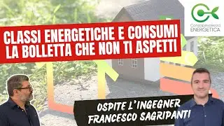 Classi energetiche e consumi, la bolletta che non ti aspetti.