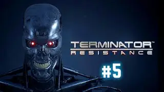 Terminator : Resistance  #5  Прохождение на русском
