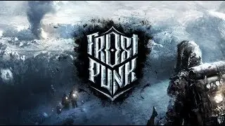 FROSTPUNK (#6) ПИ*ДЕЦ