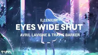 ILLENIUM, Avril Lavigne & Travis Barker - Eyes Wide Shut (Lyrics)