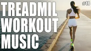 Treadmill Workout Music 2025 • Best Songs for Indoor Running (vol.18)