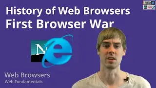 2.4 Web Browsers - History - First Browser War