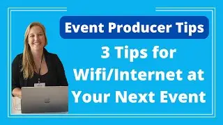 Event Producer Tips: 3 Tips for Wifi/Internet at Your Event - Logan Clements