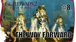 GUILD WARS 2 PATH OF FIRE Gameplay Walkthrough | CHAPTER 8 THE WAY FORWARD Main Story