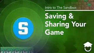 Saving & Sharing Your Game | Intro to The Sandbox
