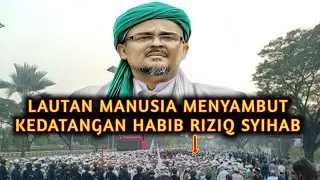 KEPULANGAN HABIB RIZIEQ SYIHAB (HRS) | FPI, 6 Laskar FPI