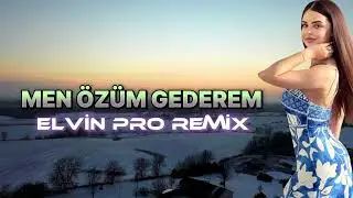 Çinare Melikzade - Men Özüm Gederem(Elvin Pro Remix)Yeni Trend / 2024